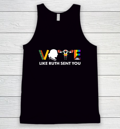 Vote Like Ruth Sent You Shirt Uterus Feminist LGBT Tank Top