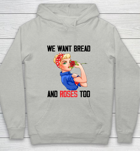 We Want Bread And Roses Too Shirt Youth Hoodie