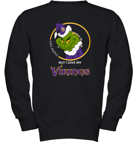 I Hate People But I Love My Minnesota Vikings Grinch NFL Youth Sweatshirt