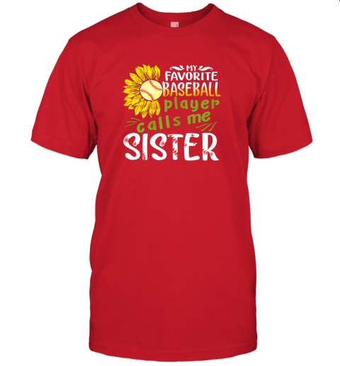rbro my favorite baseball player calls me sister sunflower jersey t shirt 60 front red