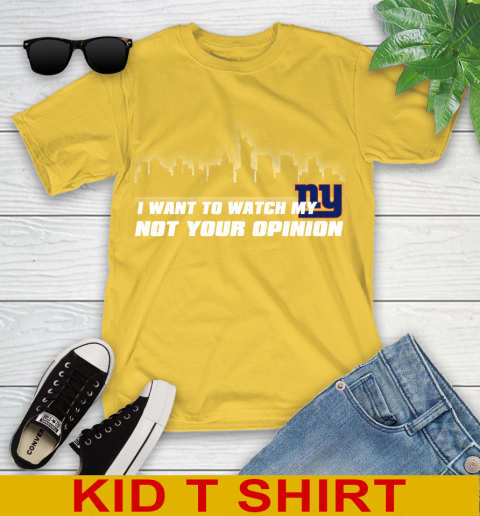 New York Giants NFL I Want To Watch My Team Not Your Opinion Youth T-Shirt 9