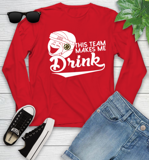 Boston Bruins NHL Hockey This Team Makes Me Drink Adoring Fan Youth Long Sleeve 11