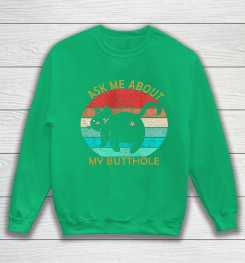Funny Cat Kitten Tee Ask me about my BUTTHOLE Sweatshirt 5