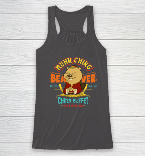 Muhn Ching Beaver All You Can Eat China Buffet Chow Racerback Tank 6