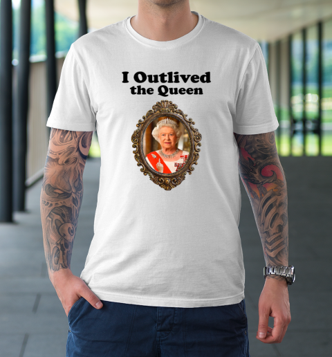 I Outlived The Queen Elizabeth T-Shirt