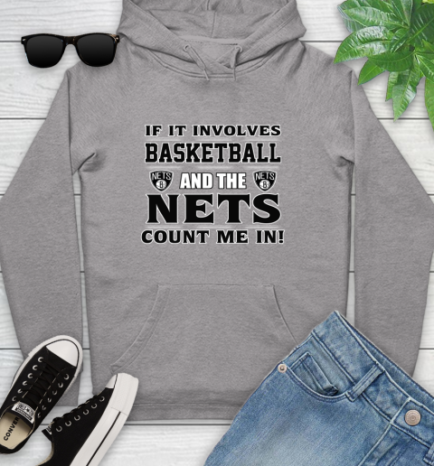 NBA If It Involves Basketball And Brooklyn Nets Count Me In Sports Youth Hoodie 6