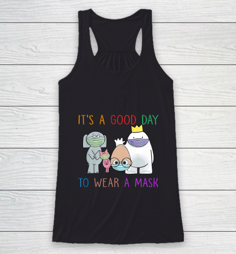 It's A Good Day To Wear A Mask Funny Gift Racerback Tank