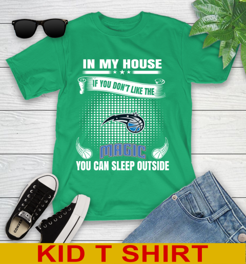 Orlando Magic NBA Basketball In My House If You Don't Like The  Magic You Can Sleep Outside Shirt Youth T-Shirt 7