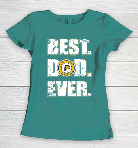 NBA Indiana Pacers Basketball Best Dad Ever Family Shirt Women's T-Shirt 10