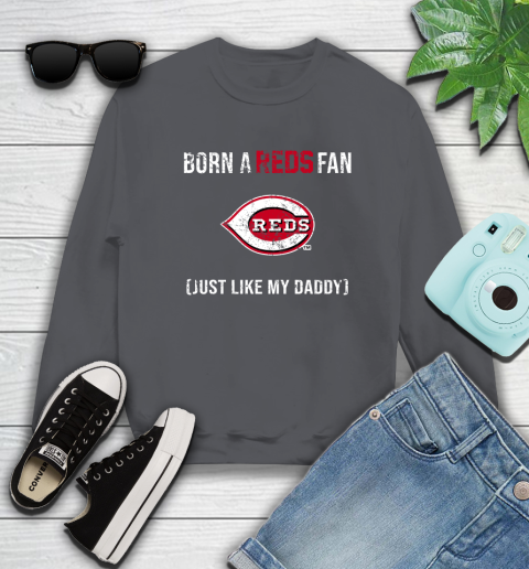 MLB Baseball Cincinnati Reds Loyal Fan Just Like My Daddy Shirt Sweatshirt 6