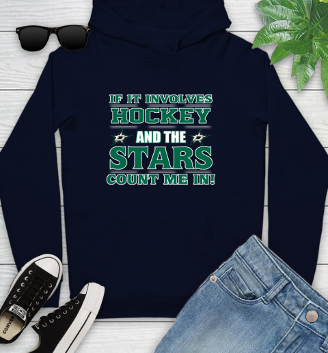 NHL If It Involves Hockey And The Dallas Stars Count Me In Sports Youth Hoodie 4