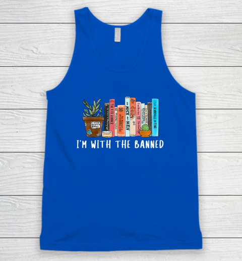I'm with The Banned Books I Read Banned Books Lovers Tank Top 3