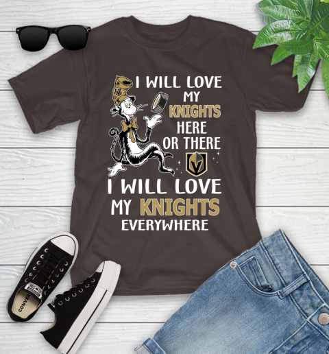 NHL Hockey Vegas Golden Knights I Will Love My Knights Leafs Everywhere Dr Seuss Shirt Youth T-Shirt 6