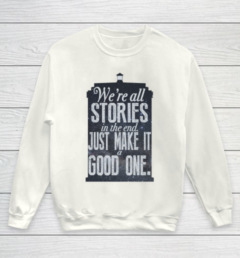 Doctor Who Shirt We're All Stories In The End Youth Sweatshirt