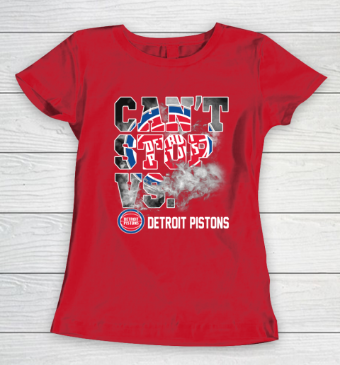 NBA Detroit Pistons Basketball Can't Stop Vs Women's T-Shirt 9