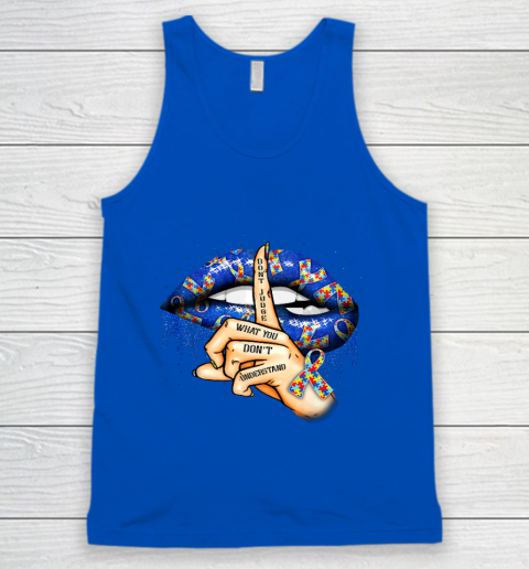 Autism Lips Don t Judge What You Don t Understand Autism Mom Tank Top 4