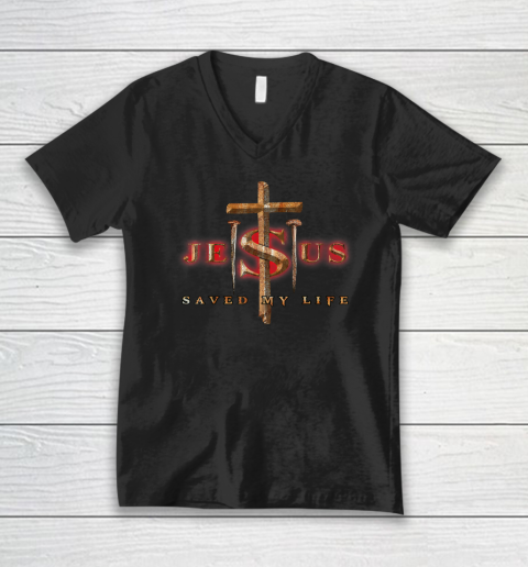 Jesus Cross Christ Saved My Life Quote Saying Christian V-Neck T-Shirt