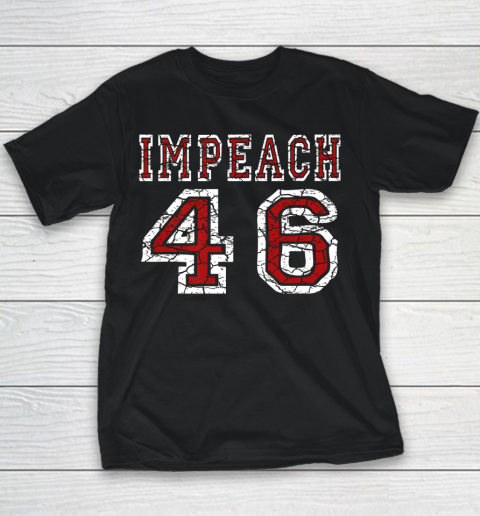 Impeach 46 Joe Biden Republican Anti Biden Youth T-Shirt