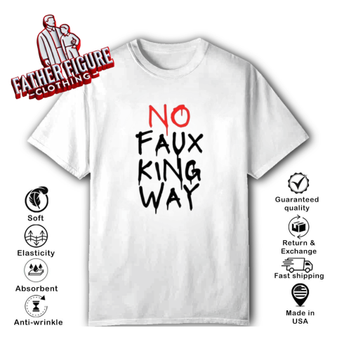 Official No Faux King Way T-Shirt