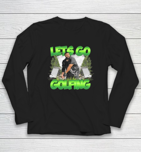 Lets Go Golfing Long Sleeve T-Shirt