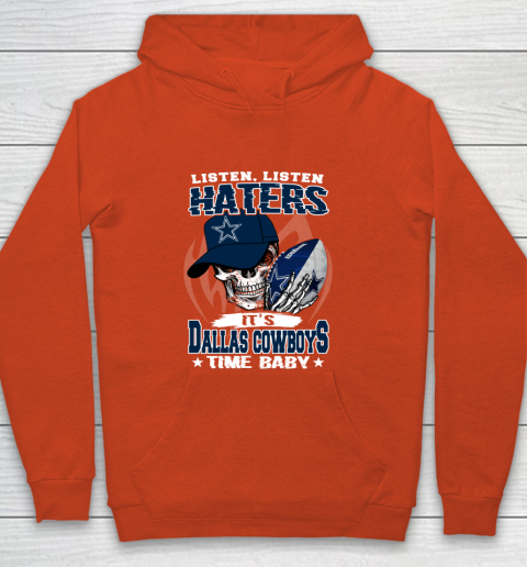 Listen Haters It is COWBOYS Time Baby NFL Youth Hoodie 3