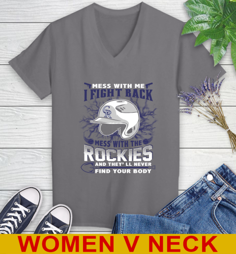 MLB Baseball Colorado Rockies Mess With Me I Fight Back Mess With My Team And They'll Never Find Your Body Shirt Women's V-Neck T-Shirt 11