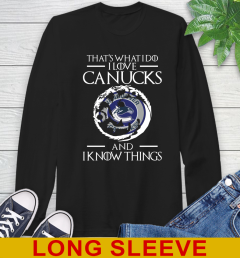 Vancouver Canucks NHL Hockey That's What I Do I Love My Team And I Know Things Game Of Thrones 55