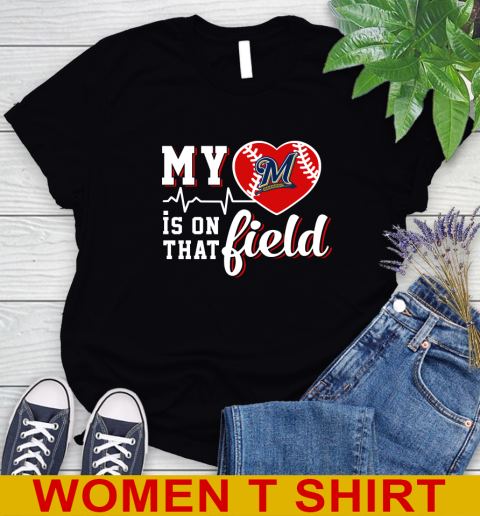 MLB My Heart Is On That Field Baseball Sports Milwaukee Brewers Women's T-Shirt