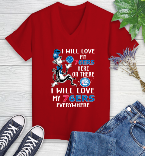 NBA Basketball Philadelphia 76ers I Will Love My 76ers Everywhere Dr Seuss Shirt Women's V-Neck T-Shirt 8