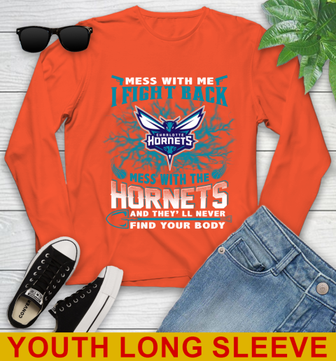NBA Basketball Charlotte Hornets Mess With Me I Fight Back Mess With My Team And They'll Never Find Your Body Shirt Youth Long Sleeve 3