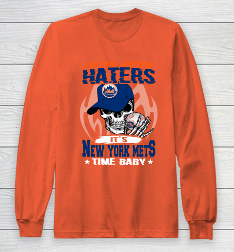 Listen Haters It is METS Time Baby MLB Long Sleeve T-Shirt 3