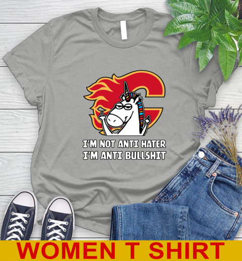 Calgary Flames NHL Hockey Unicorn I'm Not Anti Hater I'm Anti Bullshit Women's T-Shirt 11