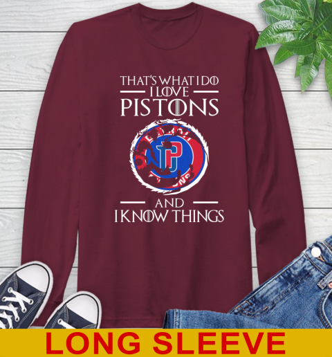 Detroit Pistons NBA Basketball That's What I Do I Love My Team And I Know Things Game Of Thrones 61