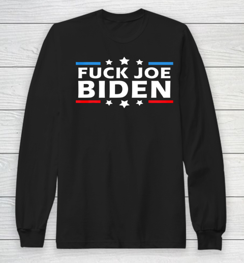 Fuck Joe Biden Funny Election Anti Biden Debate Long Sleeve T-Shirt