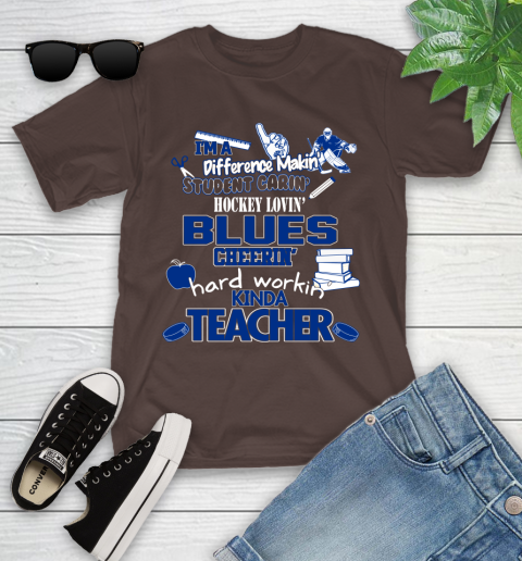 St.Louis Blues NHL I'm A Difference Making Student Caring Hockey Loving Kinda Teacher Youth T-Shirt 7