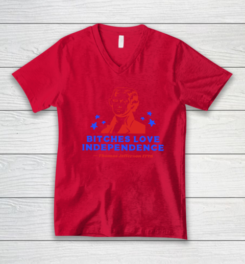 Bitches Love Independence Funny Founding Fathers 4th of July V-Neck T-Shirt 3