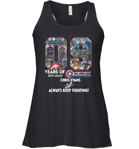 09 Years Of 2011 2020 Captain America Chris Evans Always Keep Fighting Signature Racerback Tank