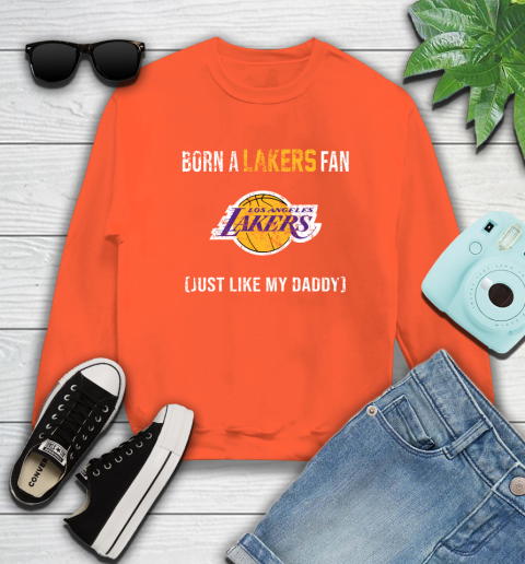 NBA Los Angeles Lakers Loyal Fan Just Like My Daddy Basketball Shirt Sweatshirt 3