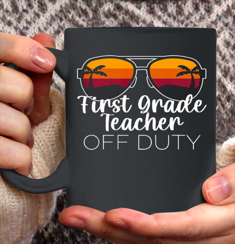 1st Grade Teacher Off Duty Sunglasses Beach Sunset Ceramic Mug 11oz