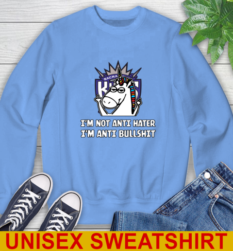 Sacramento Kings NBA Basketball Unicorn I'm Not Anti Hater I'm Anti Bullshit Sweatshirt 11