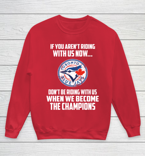 MLB Toronto Blue Jays Baseball We Become The Champions Youth Sweatshirt 7