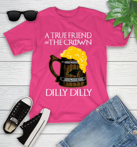 NFL Carolina Panthers A True Friend Of The Crown Game Of Thrones Beer Dilly Dilly Football Shirt Youth T-Shirt 11
