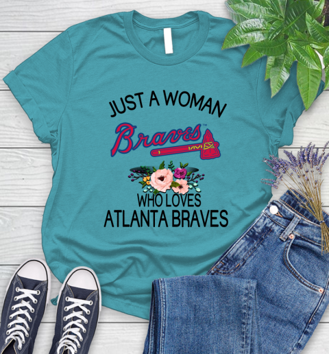 MLB Just A Woman Who Loves Atlanta Braves Baseball Sports Women's T-Shirt 11