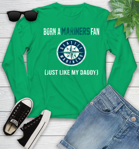 MLB Baseball Seattle Mariners Loyal Fan Just Like My Daddy Shirt Youth Long Sleeve 6