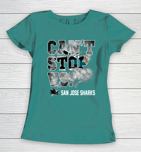 NHL San Jose Sharks Hockey Can't Stop Vs Women's T-Shirt 10