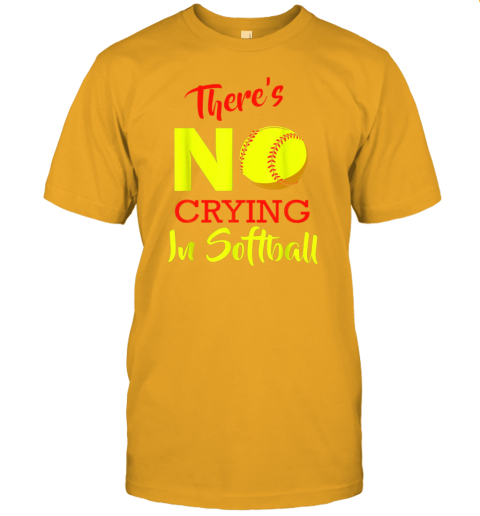 4shk there39 s no crying in softball baseball coach player lover jersey t shirt 60 front gold