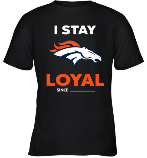 Denver Broncos I Stay Loyal - Rookbrand