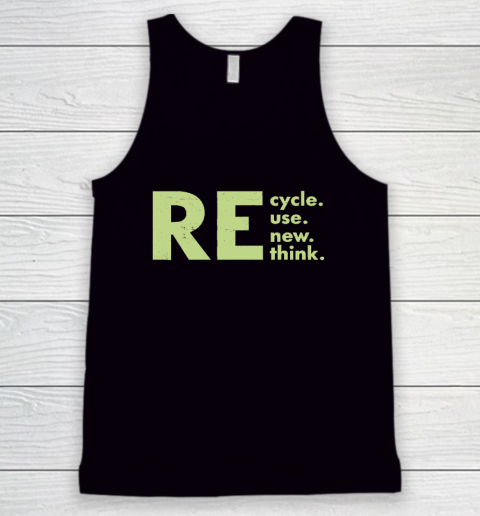 Recycle Reuse Renew Rethink Shirt Crisis Environmental Activism Tank Top