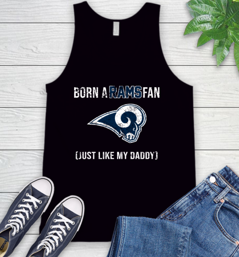 NFL Los Angeles Rams Football Loyal Fan Just Like My Daddy Shirt Tank Top