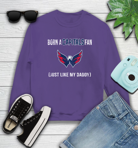 NHL Washington Capitals Hockey Loyal Fan Just Like My Daddy Shirt Sweatshirt 4